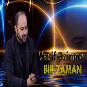 دانلود آهنگ واسیف عظیم اف به نام بیر زامان