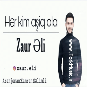 دانلود آهنگ زاور علی به نام هر کیم عاشیق اولا