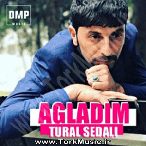 دانلود آهنگ ترکی تورال صدالی به نام آغلادیم
