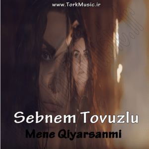 دانلود آهنگ شبنم تووزلو به نام منه قیارسانمی