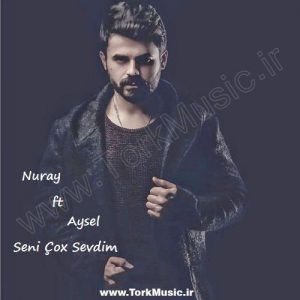 دانلود آهنگ نورای و آیسل سانی به نام چوخ سویرم