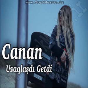 دانلود آهنگ ترکی جانان به نام اوزاقلاشدی گتدی