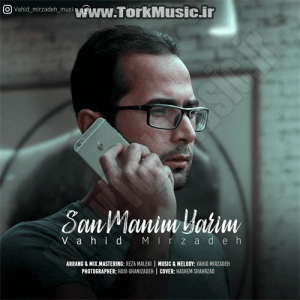 دانلود آهنگ وحید میرزاده به نام سن منیم یاریم
