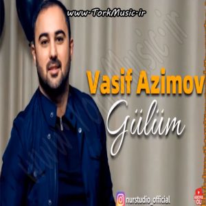 دانلود آهنگ ترکی واسیف عظیمو به نام گولوم