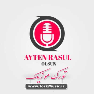 دانلود آهنگ ترکی اولسون از آیتن رسول