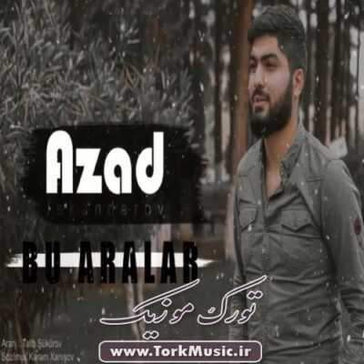 دانلود آهنگ ترکی بو آرالار از آزاد ایسگندرو