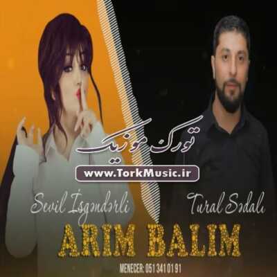 Tural Sedali Ft Sevil Isgenderli   Arim Balim Peteyim - دانلود آهنگ ترکی آریم بالیم پتییم از تورال صدالی و سویل ایسگندرلی